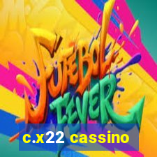 c.x22 cassino